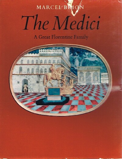 BRION, MARCEL - The Medici: A Great Florentine Family