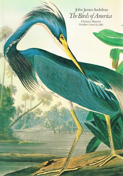 CHRISTIE'S [JOHN JAMES AUDUBON] - John James Audubon: The Birds of America (Houston, October 15 & 16, 1982)