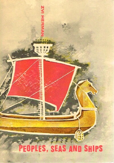 HERMAN, ZVI - Peoples, Seas and Ships Translated from the French by Len Ortzen