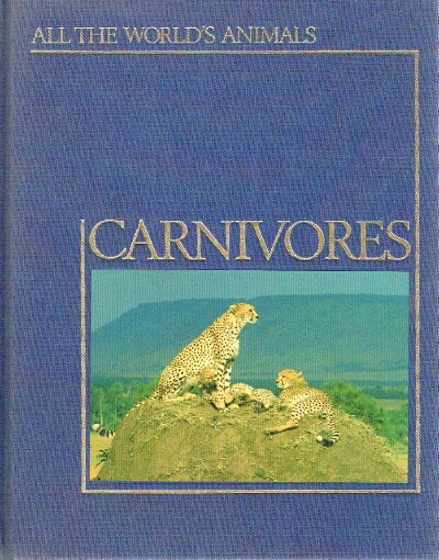 BATEMAN, GRAHAM (PROJECT EDITOR) - All the World's Animals: Carnivores
