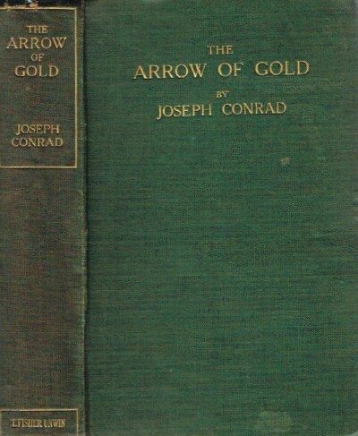 CONRAD, JOSEPH - The Arrow of Gold: A Story between Two Notes