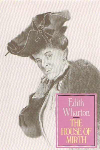 WHARTON, EDITH - House of Mirth