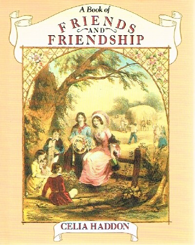 HADDON, CELIA - A Book of Friends and Friendship