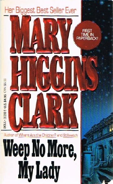 CLARK, MARY HIGGINS - Weep No More, My Lady