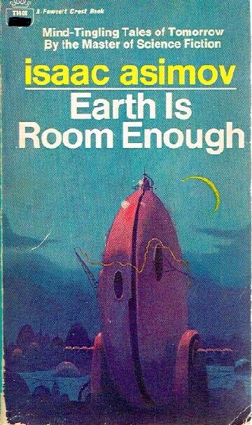 ASIMOV, ISAAC - Earth Is Room Enough