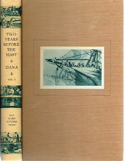 DANA, RICHARD HENRY JR. - Two Years in the Mast (Two Volumes)