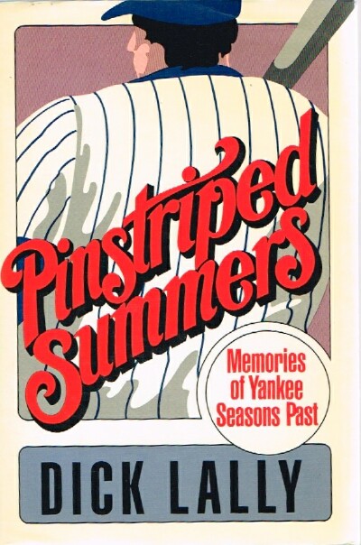 LALLY, DICK - Pinstriped Summers: Memories of Yankee Seasons Past