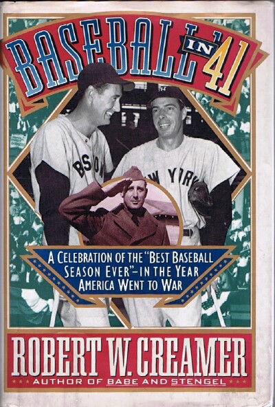 CREAMER, ROBERT W. - Baseball in '41 a Celebration of the 