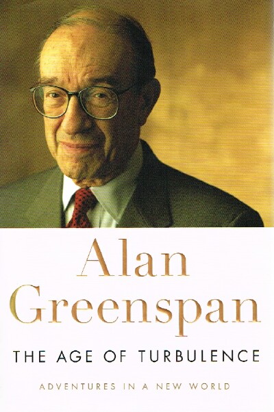 GREENSPAN, ALAN - The Age of Turbulence: Adventures in a New World