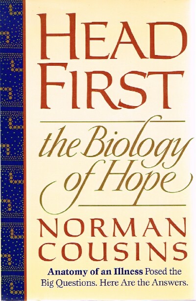 COUSINS, NORMAN - Head First: The Biology of Hope