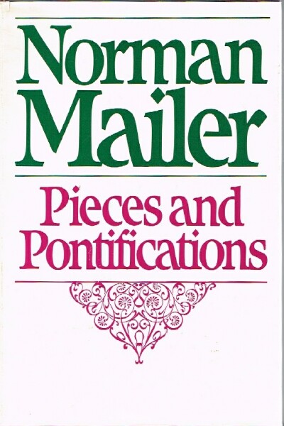 MAILER, NORMAN - Pieces and Pontifications
