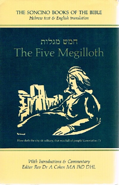 COHEN, REV. DR. A. (EDITOR) - The Five Megilloth: Hebrew Text & English Translation with Introductions and Commentary