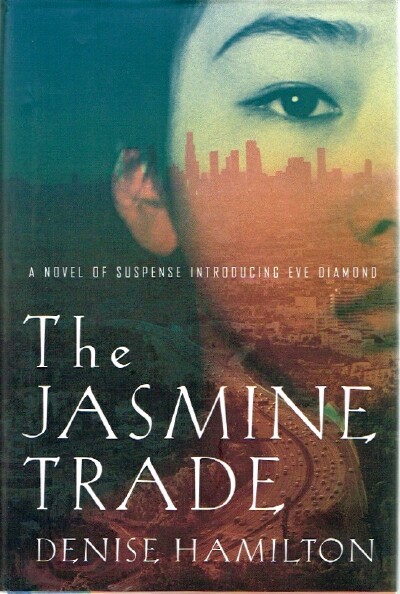 HAMILTON, DENISE - The Jasmine Trade: A Novel of Suspense Introducing Eve Diamond
