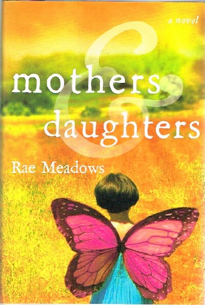 MEADOWS, RAE - Mothers and Daughters: A Novel