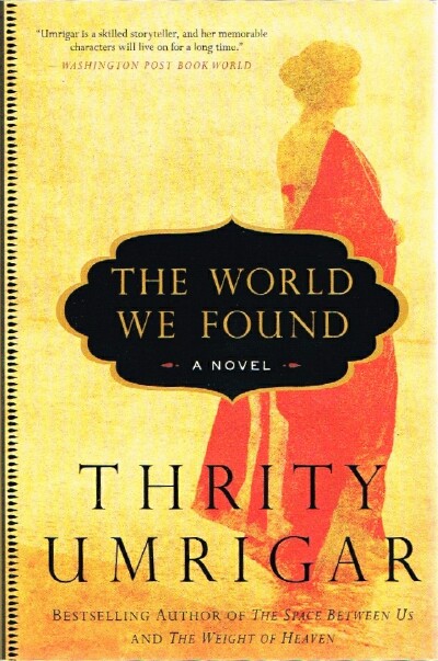UMRIGAR, THRITY - The World We Found: A Novel