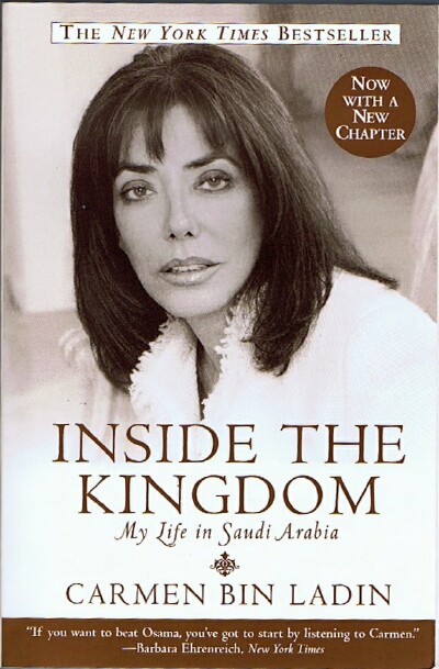 BIN LADIN, CARMEN - Inside the Kingdom My Life in Saudi Arabia