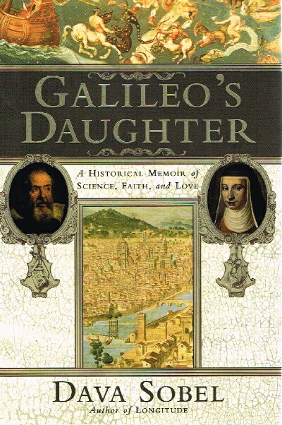SOBEL, DAVA - Galileo's Daughter: A Historical Memoir of Science, Faith, and Love