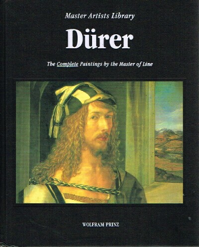 PRINZ, WOLFRAM - Durer: The Complete Paintings by the Master of Line