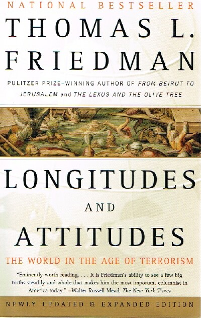 FRIEDMAN, THOMAS L. - Longitudes and Attitudes: The World in the Age of Terrorism
