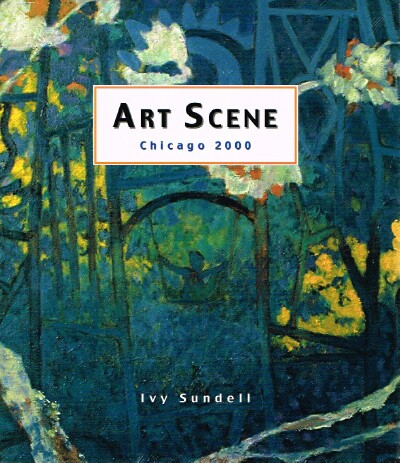 SUNDELL, IVY - Art Scene: Chicago 2000