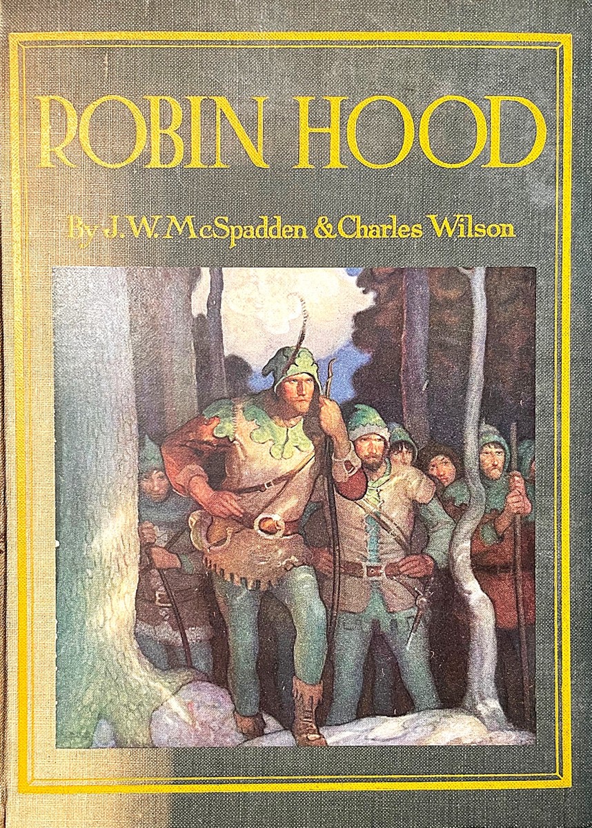 Robin Hood and His Merry Men: Retold from the Old Ballads by J. Walker McSpadden and Charles Wilson