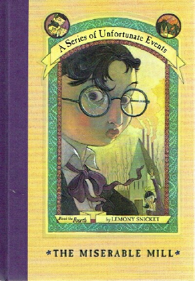 SNICKET, LEMONY; HELQUIST, BRETT & MICHAEL KUPPERMAN - The Miserable MILL