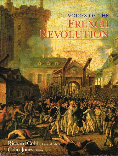 COBB, RICHARD; COLIN JONES (EDITORS) - Voices of the French Revolution