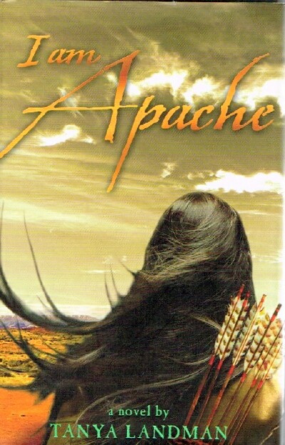 LANDMAN, TANYA - I Am Apache