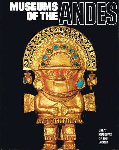 LAFARGE, HENRY A. - Museums of the Andes