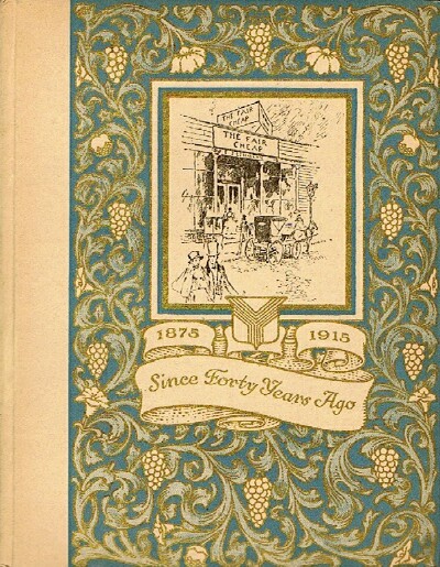 CRISSEY, FORREST - Since Forty Years Ago an Account of the Origin and Growth of Chicago and Its First Department Store. The Story o. The Story Centralized Shopping Under One Roof. Its Unique Location and Events Connected with Its History
