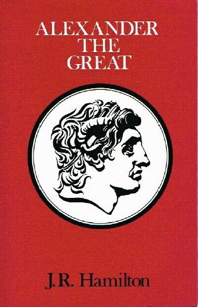 HAMILTON, J. R. - Alexander the Great