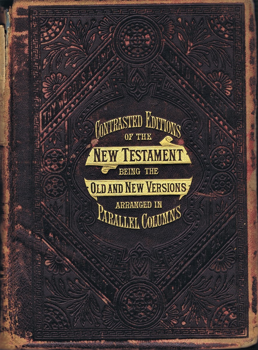 WILLIAMS, REV. MOSELEY H. (ED) - Contrasted Editions of the New Testament of Our Lord and Saviour Jesus Christ Translated out of the Original Greek, and with the Former Translations Diligently Compared and Revised