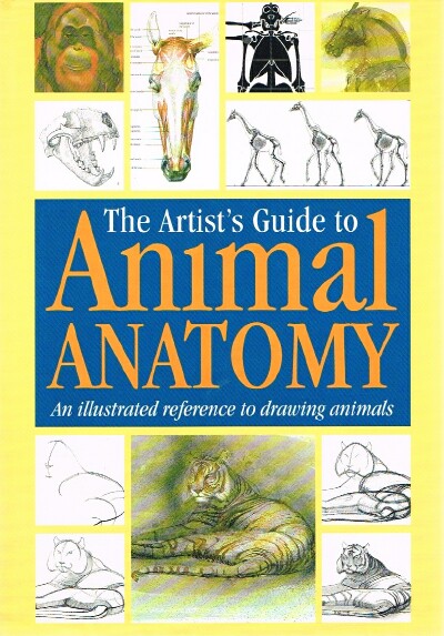 BAMMES, GOTTFRIED - The Artist's Guide to Animal Anatomy: An Illustrated Reference to Drawing Animals