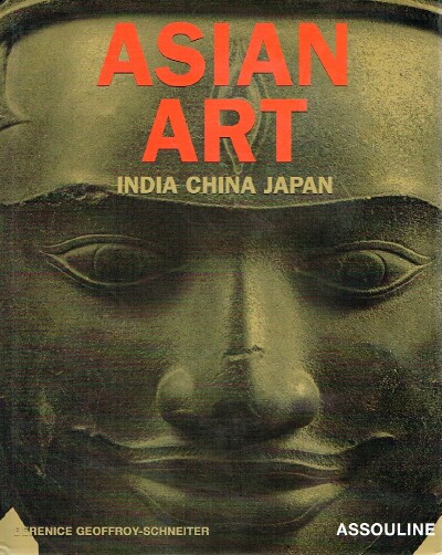 GEOFFROY-SCHNEITER, BERENICE - Asian Art: India China Japan
