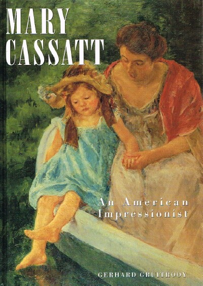 GRUITROOY, GERHARD - Mary Cassatt: An American Impressionist