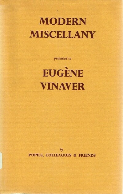 LAWRENSON, T. E. , ET AL. - Modern Miscellany Presented to Eugene Vinaver by Pupils, Colleagues and Friends