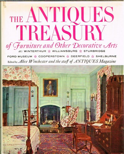 WINCHESTER, ALICE; AND THE STAFF OF ANTIQUES MAGAZINE (ED) - The Antiques Treasury of Furniture and Other Decorative Arts