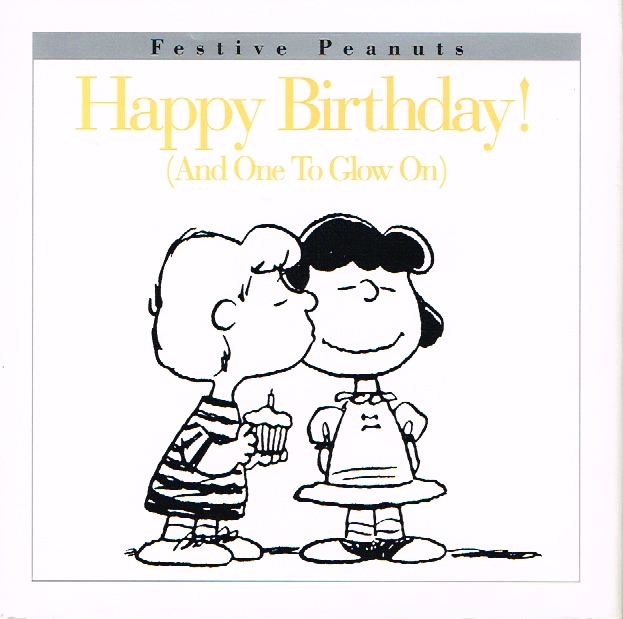 SCHULZ, CHARLES M. - Happy Birthday! (and One to Glow on)