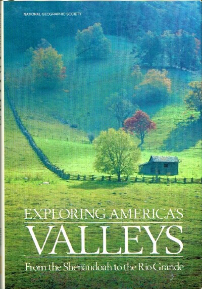 EUGENE, TONI (CONTRIBUTING EDITORS-CHRISTINE ECKSTROM LEE ET AL ) - Exploring America's Valleys from the Shenandoah to the Rio Grande
