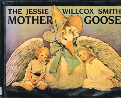 WILLCOX SMITH, JESSIE - The Jessie Willcox Smith Mother Goose