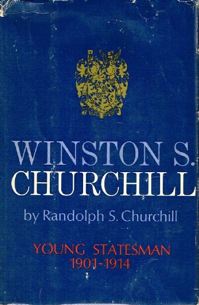 CHURCHILL, RANDOLPH S. - Winston S. Churchill Volume II 1901 - 1914: Young Statesman