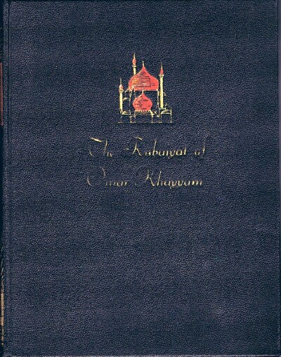 KHAYYAM, OMAR; EDWARD FITZGERALD (TRANS) - The Rubaiyat of Omar Khayyam: First and Last Versions