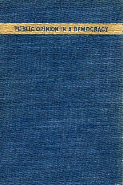 SMITH, CHARLES W., JR. - Public Opinion in a Democracy: A Study in American Politics