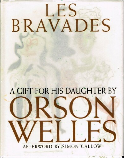 WELLES, ORSON - Les Bravades a Gift for His Daughter by Orson Welles