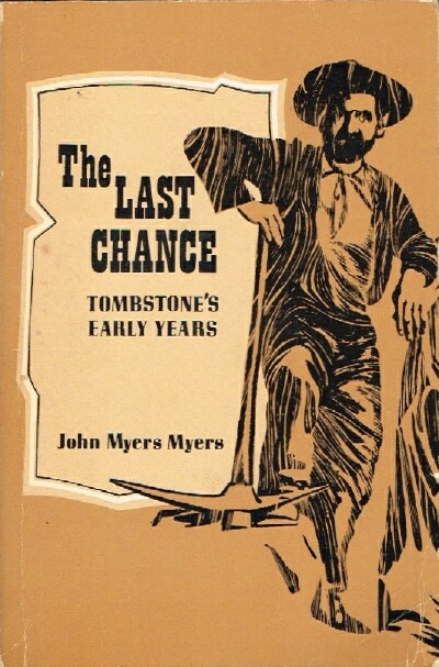 MYERS, JOHN MYERS - The Last Chance: Tombstone's Early Years