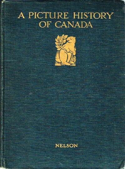 MCEWEN, JESSIE; KATHLEEN MOORE - A Picture History of Canada