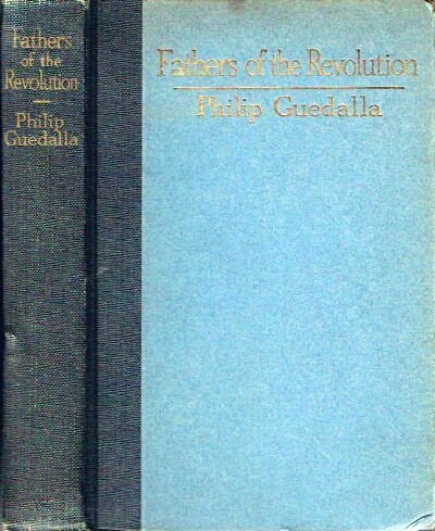 GUEDALLA, PHILIP - Fathers of the Revolution
