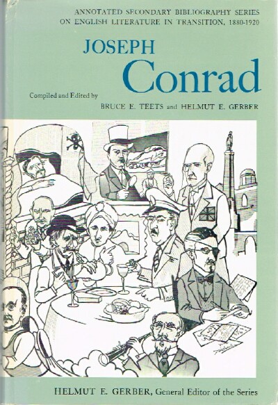 TEETS, BRUCE E.; HELMUT E. GERBER - Joseph Conrad an Annotated Bibliography of Writings About Him