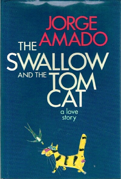 AMADO, JORGE - The Swallow and the Tom Cat: A Love Story