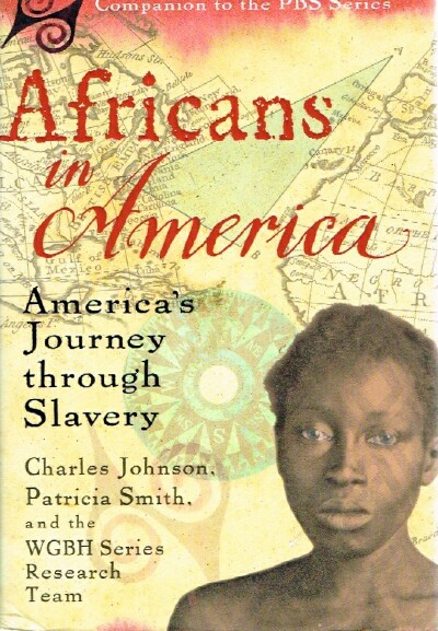 JOHNSON, CHARLES; PATRICIA SMITH AND THE WGBH SERIES RESEARCH TEAM - Africans in America America's Journey Through Slavery
